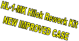HL-1-MK Hilok Rework Kit
NEW IMPROVED CASE
