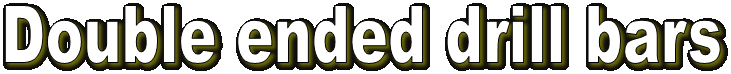 Double ended drill bars
