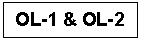 Text Box: OL-1 & OL-2