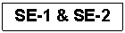 Text Box: SE-1 & SE-2