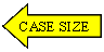Arrow: Left: CASE SIZE