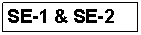 Text Box: SE-1 & SE-2